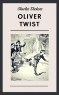 Charles Dickens: Oliver Twist (English Edition)