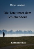 Die Tote unter dem Schlehendorn