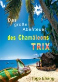 Das große Abenteuer des Chamäleons TRIX