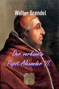 Der verkannte Papst Alexander VI.