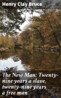 The New Man: Twenty-nine years a slave, twenty-nine years a free man