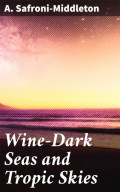 Wine-Dark Seas and Tropic Skies