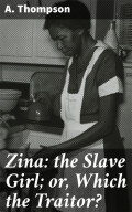 Zina: the Slave Girl; or, Which the Traitor?