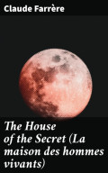 The House of the Secret (La maison des hommes vivants)