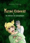 Marmel Klebowski & das Geheimnis des Schrumpfkopfes