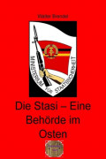 Die Stasi – Eine Behörde im Osten