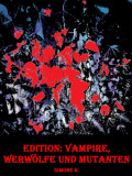 Edition: Vampire, Werwölfe und Mutanten