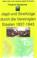 Friedrich Gerstecker: Streif- und Jagdzüge durch die Vereinigten Staaten von Amerika 1837-43