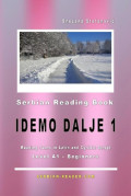 Serbian Reading Book: "Idemo dalje 1": Level A1 - Beginners