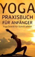 Yoga Praxisbuch für Anfänger