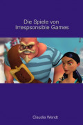 Die Spiele von Irresponsible Games