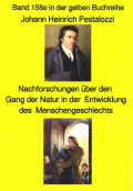 Johann Heinrich Pestalozzi; Meine Nachforschungen über den Gang der Natur in der Entwicklung des Menschengeschlechts