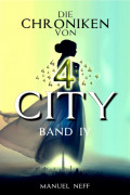 Die Chroniken von 4 City - Band 4