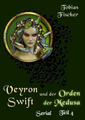 Veyron Swift und der Orden der Medusa: Serial Teil 4