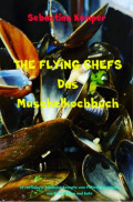 THE FLYING CHEFS Das Muschelkochbuch