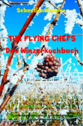 THE FLYING CHEFS Das Winzerkochbuch