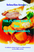 THE FLYING CHEFS Das Geflügelkochbuch