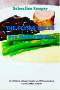 THE FLYING CHEFS Das Maikochbuch