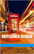 Britischer Humor- Sarkastisch, Tocken, Ironisch!