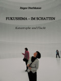 FUKUSHIMA - IM SCHATTEN