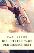 Karl Kraus: Die letzten Tage der Menschheit