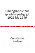 Bibliographie zur Sprachheilpädagogik 1929 bis 1949