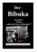 Der Bibuka - ...Deutscher, ...Polizist ...und doch nur ein Kanacke?!