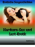 Hardcore-Sex und Lust-Erotik