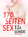 11 sünhafte Sexabenteuer - 170 Seiten heiße Sexgeschichten | Erotische E-Books Sammelband