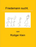 Friedemann sucht.