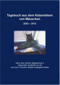 Tagebuch aus dem Katzenleben von Mäuschen 2003 - 2012