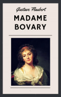 Gustave Flaubert: Madame Bovary (English Edition)