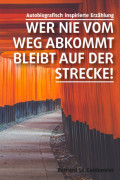 Wer nie vom Weg abkommt, bleibt auf der Strecke!