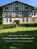 Beetzendorf im Jahre 1829 – Verhängnisvoller Kindertausch? im Hause von der Schulenburg-Nimptsch
