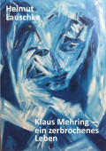 Klaus Mehring - ein zerbrochenes Leben