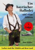 Ein Bayerischer Hallodri und seine Affären Bd. 3