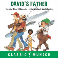 David's Father - Classic Munsch Audio (Unabridged)