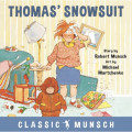 Thomas' Snowsuit - Classic Munsch Audio (Unabridged)
