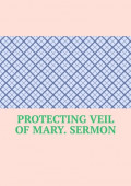 Protecting Veil of Mary. Sermon
