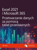 Excel 2021 i Microsoft 365 Przetwarzanie danych za pomocą tabel przestawnych