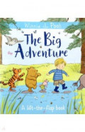 Winnie-the-Pooh. The Big Adventure. A Lift-the-Flap Book