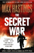 The Secret War. Spies, Codes and Guerrillas 1939–1945
