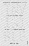 Invisible. The History of the Unseen from Plato to Particle Physics