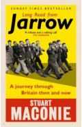 Long Road from Jarrow. A journey through Britain then and now