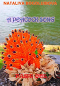 A Peacock Song. Part One