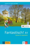 Fantastisch! A1. Deutsch für Jugendliche. Kursbuch mit Audios und Videos