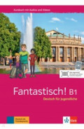 Fantastisch! B1. Deutsch für Jugendliche. Kursbuch mit Audios und Videos