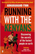 Running with the Kenyans. Discovering the Secrets of the Fastest People on Earth
