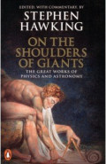 On the Shoulders of Giants. The Great Works of Physics and Astronomy