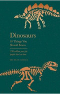 Dinosaurs. 10 Things You Should Know